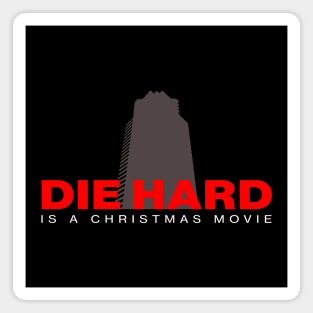 Die hard is a Christmas Movie - Funny Satire Magnet